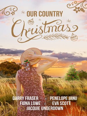 cover image of Our Country Christmas / The Drover Comes Home For Christmas / The Six Rules of Christmas / Newborn Baby For Christmas / A Tale of Three Christmases